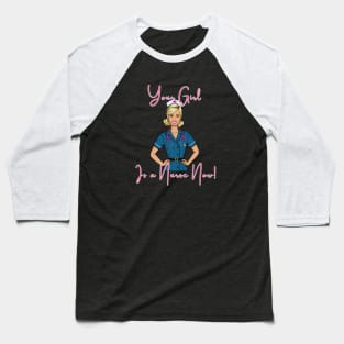 Barbie Nurse "Your Girl Is A Nurse Now" Baseball T-Shirt